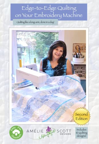 Edge-to-Edge Quilting on Your Embroidery Machine 2nd Edition