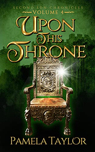 Upon This Throne (Second Son Chronicles Book 4)