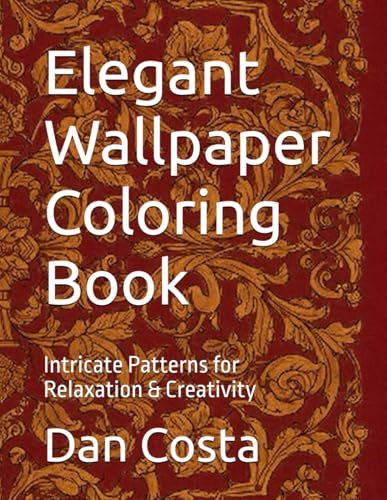 Elegant Wallpaper Coloring Book: Intricate Patterns for Relaxation & Creativity