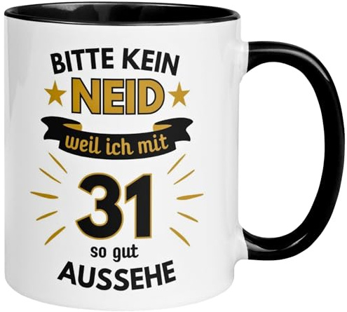 31 Geburtstag Mann Tasse | Bitte kein Neid weil ich mit 31 so gut aussehe | Geschenk für Männer zum 31ten | Geburtstagstasse mit Spruch 31. Geburtstag | 31ter Geburtstagsgeschenk