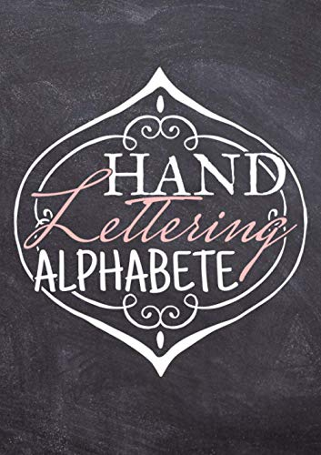 Handlettering Alphabete: 40 Handlettering Alphabete für Anfänger - Einfaches Übungsheft mit Groß- und Kleinbuchstaben im DIN A4 Format