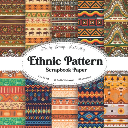 Ethnic Pattern Scrapbook Paper: Tribal African Scrapbooking Paper, Junk Journal, Double Sided Decorative Craft Paper, Gift Wrapping, Decoupage, ... (African Patterns, Ethnic African Themed)