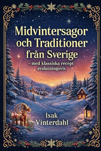 Midvintersagor och Traditioner från Sverige – med klassiska recept avslutningsvis