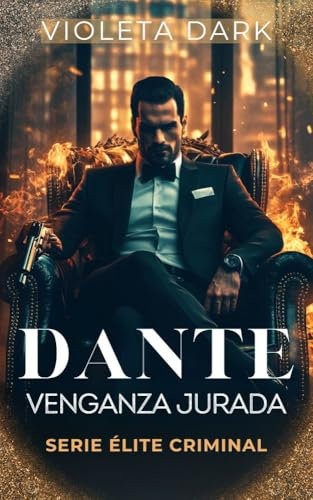 DANTE: Venganza Jurada: Novela Romántica de Mafia (Élite Criminal nº 4)
