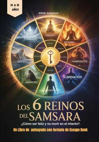 Los 6 reinos del Samsara: Libro de autoayuda para adolescentes (10 a 15 años) con formato de Escape Book (Ciclo Samsara)