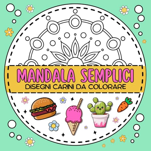 Mandala Semplici: Libro da Colorare Rilassante con Disegni Originali e Facili per Adulti e Ragazzi