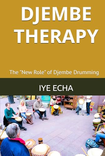 Djembe Therapy: The New Role of Djembe Drumming