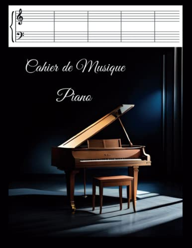 Cahier de Musique Piano Double Portée: Carnet de Partition Vierge Pour Piano à Remplir | Avec Double Portée en Clef de Sol et Fa | Grand Format - 120 Pages