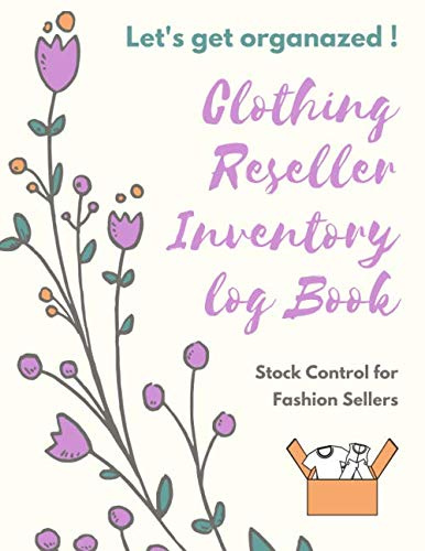 Clothing Reseller Inventory Log Book: Product Listing Notebook For Online Fashion Resellers on Poshmark, eBay, Mercari, Dogs & More