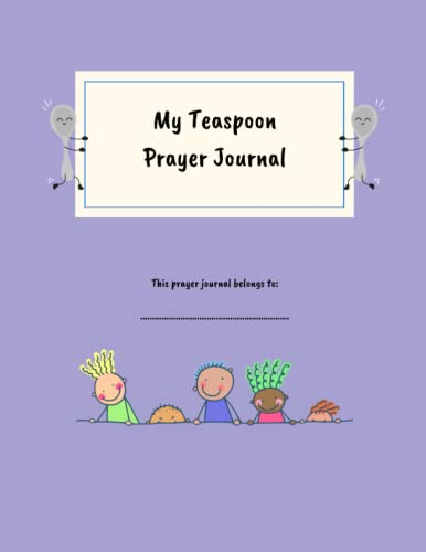 The Teaspoon Prayer Journal: Prayer and Gratitude Journal for Kids