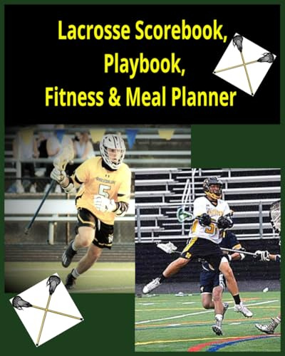 Lacrosse Scorebook, Playbook, Fitness & Meal Planner