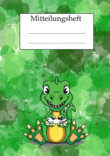 Mitteilungsheft: Mitteilungsheft A5, Drache am Zocken, liniert, für die Kommunikation zwischen Eltern, Erziehern und Lehrkräften