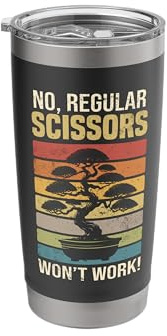 Bonsai No Regular Scissors Won't Work Bonsai Tree Japanese Stainless Steel Insulated Tumbler