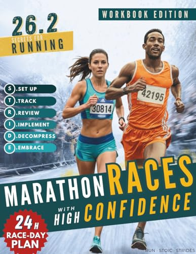 26.2 Secrets for Running Marathon Races with High Confidence: A Simple, Hour-by-Hour Workbook for Runners & Marathoners of All Levels With 150+ Pacing Strategies and Marathon Training Nutrition Tips