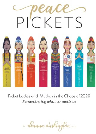 Peace Pickets: Picket Ladies and Mudras in the Chaos of 2020: Remembering what connects us
