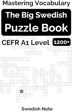Mastering Vocabulary: The Big Swedish Puzzle Book - Swedish Note: Over 1200+ Essential CEFR A1 Swedish Words | Engaging Crosswords and Word Searches for Fast and Effective Language Learning