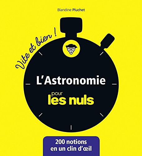 L'astronomie pour les Nuls - Vite et Bien ! (Pour les Nuls Vite et Bien)