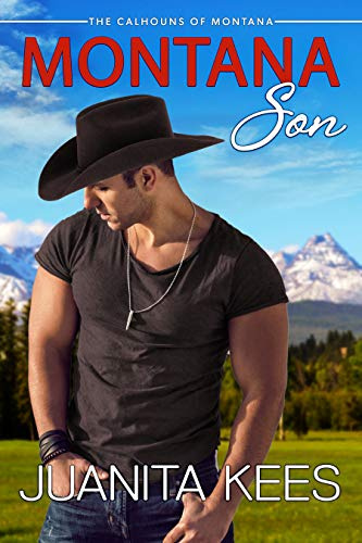 Montana Son: A Small-Town Second-Chance Romance (Calhouns of Montana Book 3)