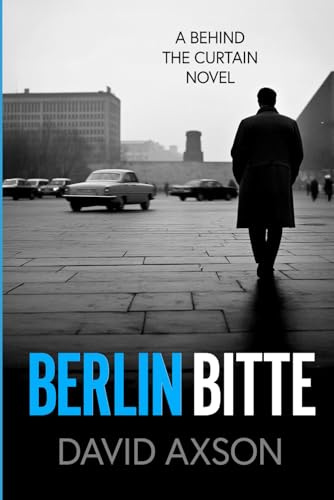 Berlin Bitte: A Behind The Curtain Novel: 2
