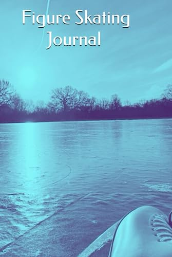 Figure Skating Journal: For Training Session Notes and Programme Logs