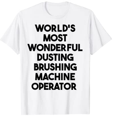 Weltweit wunderbarster Staubbürsten-Bediener T-Shirt