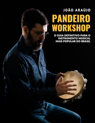 Pandeiro Workshop: O guia definitivo para o instrumento musical mais popular do Brasil