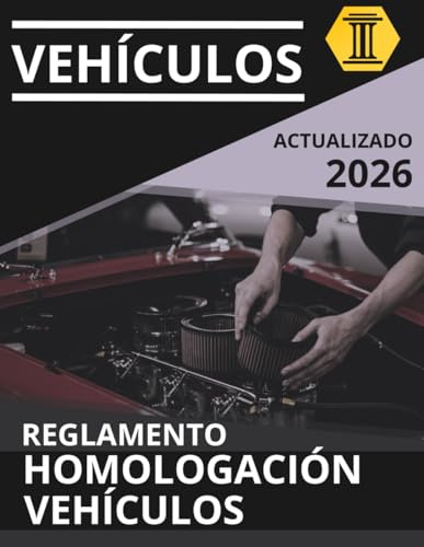REGLAMENTO DE HOMOLOGACIÓN DE VEHÍCULOS: NORMATIVA ACTUALIZADA