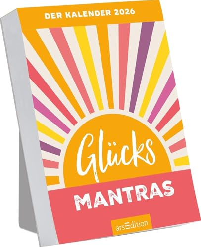 Glücksmantras - Abreißkalender 2026 - arsEdition-Verlag - Tageskalender zum Aufstellen oder Aufhängen mit 365 motivierenden Sprüchen - 10,5 cm x 14,5 cm
