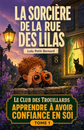 La sorcière de la rue des Lilas: Un petit roman illustré et drôle dès 8 ans : mystère, frissons et amitié — Le Club des Trouillards, Tome 1 (CE2-CM2)