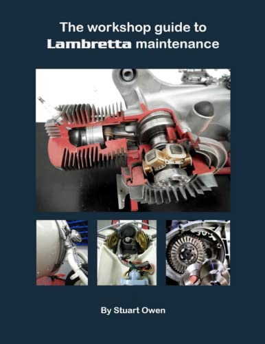 THE WORKSHOP GUIDE TO LAMBRETTA MAINTENANCE: Book five in the Lambretta technical series