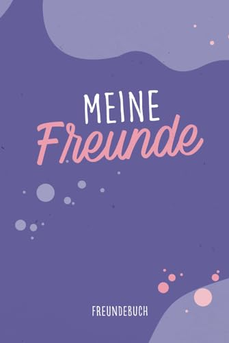 Meine Freunde: Freundebuch für Mädchen im Kindergarten und Grundschule, lila und rosa (YOU GROW BOOKS)