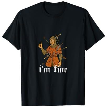 I am fine! Medieval Therapy T-Shirt