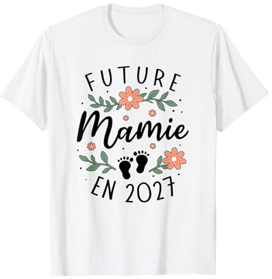 Future Mamie 2027 - Annonce Grossesse Futur Grand Parents T-Shirt