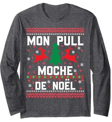 Mon Pull Moche de noël Cadeau Humour noël Original Famille Manche Longue