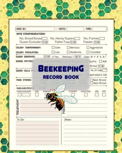 Beekeeping Record Book: Beehive Log To Track Colony Health & Hive Condition for Apiarists.