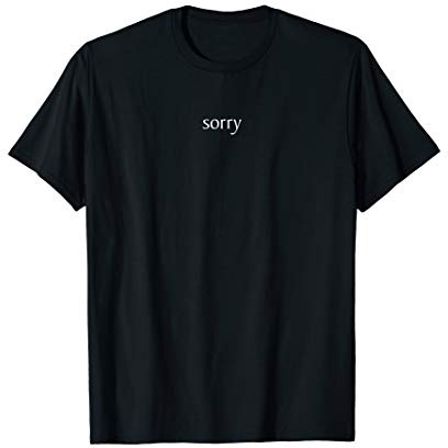 Say Sorry to Her, Him, Girlfriend, BF Apology Gift I'm Sorry T-Shirt