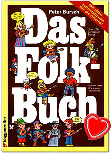 Das Folk-Buch von Peter Bursch - 100 der besten Folk-Songs für die Gitarre - die richtigen Griffe, gute Gitarrenbegleitungen, Tabulaturen und alle Texte - Songbook mit bunter herzförmiger Notenklammer