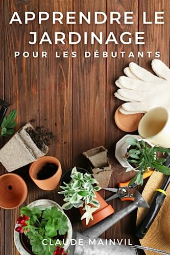 Apprendre le Jardinage pour les Débutants