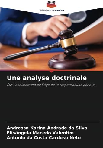 Une analyse doctrinale: Sur l'abaissement de l'âge de la responsabilité pénale