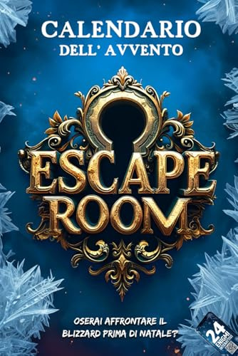 Calendario dell'Avvento Escape Room 2.0 per Adulti: Vivi un'avventura avvincente e originale con 24 giochi, rompicapi ed enigmi da risolvere prima di Natale (Libro + App)
