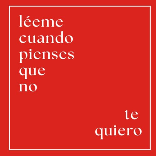 Léeme cuando pienses que no te quiero - Libro de mensajes para tu pareja | Regalo emocional, romántico y personalizable