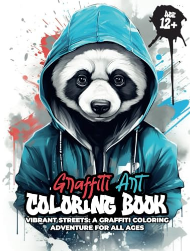 Graffiti Art Coloring Book: Vibrant streets a graffiti coloring adventure for all ages