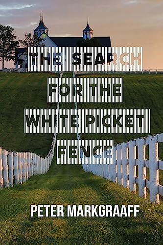 The Search for the White Picket Fence