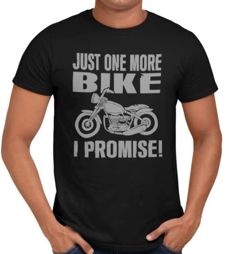 Getting Shirty Just One More Bike I Promise Funny Motorbike Lover Biker Gift for Men Unisex T-Shirt