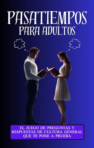PASATIEMPOS PARA ADULTOS EL JUEGO DE PREGUNTAS Y RESPUESTAS DE CULTURA GENERAL QUE TE PONE A PRUEBA: ¡Desafía a tus amigos y seres queridos y demuestra quién sabe más!