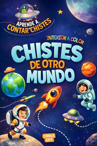 Chistes de otro mundo: Libro de chistes para niños. Aprende a contar chistes con actividades de repaso. (Interior en color).