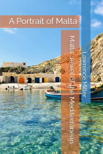 Malta: Jewel of the Mediterranean: A Portrait of Malta