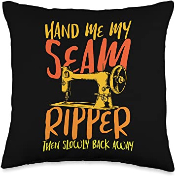 Hand Me My Seam Ripper Then Slowly Back Away for a Tailors Throw Pillow