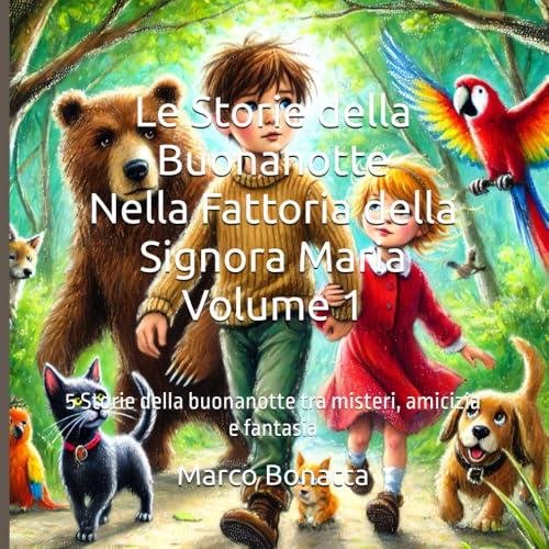 Le Storie della Buonanotte - Nella Fattoria della Signora Maria: 5 Storie della buonanotte tra misteri, amicizia e fantasia