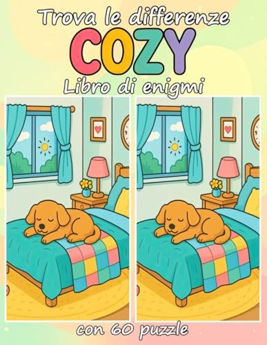 Trova le differenze Cozy Libro di enigmi con 60 puzzle: Una raccolta di 60 puzzle delle differenze accoglienti per tutte le età